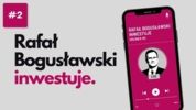 2 odcinek - Rafał Bogusławski inwestuje