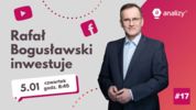 Rafał Bogusławski Inwestuje #17