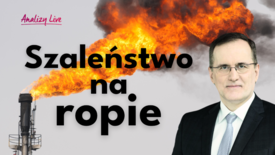 Analizy Live: Ropa, dolar i obligacje: czy świat wchodzi w nową fazę kryzysu?