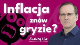 Analizy Live: Inflacja podgryza USA, Burry i ropa straszą, kłopoty UK i obligacje