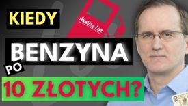 Kiedy benzyna po 10 zł? Wpływ rynku ropy i paliw na inwestycje [ANALIZY LIVE]