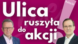 Analizy Live: Ulica ruszyła do akcji!