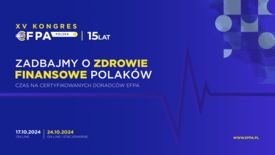 XV Kongres EFPA Polska: Zadbajmy o zdrowe finanse Polaków