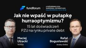Jak nie wpaść w pułapkę hurraoptymizmu? 15 lat doświadczeń PZU na rynku private debt