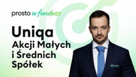 UNIQA Akcji Małych i Średnich Spółek | Prosto w Fundusz