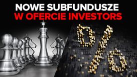 Nowe subfundusze w ofercie Investors TF