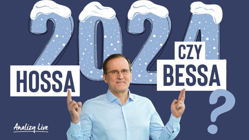 Analizy Live: 2024. Hossa czy bessa?