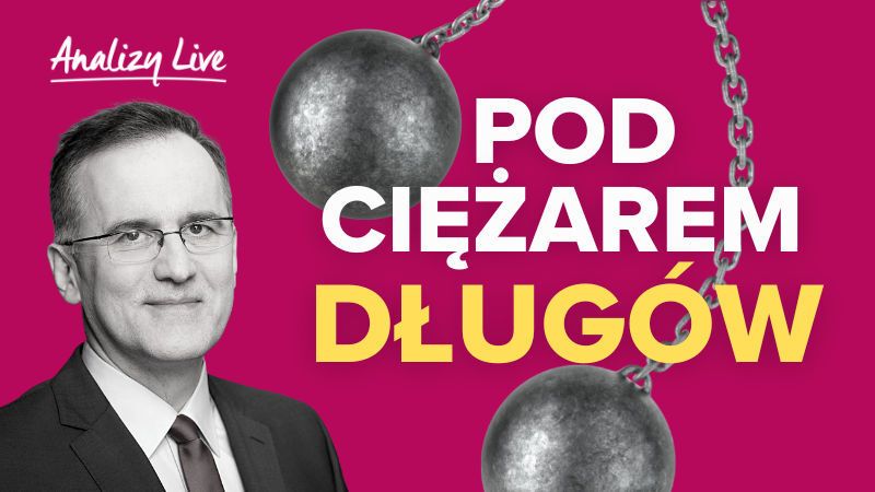 Analizy Live: Pod ciężarem długów
