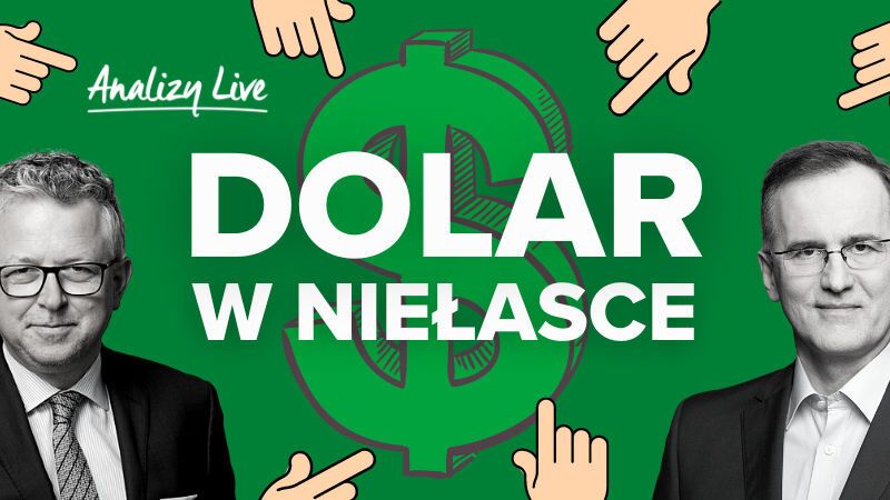 Analizy Live: Dolar w niełasce