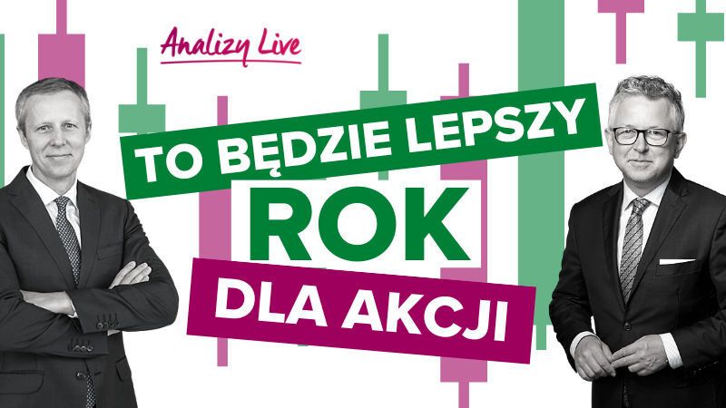 Analizy Live: To będzie lepszy rok dla akcji