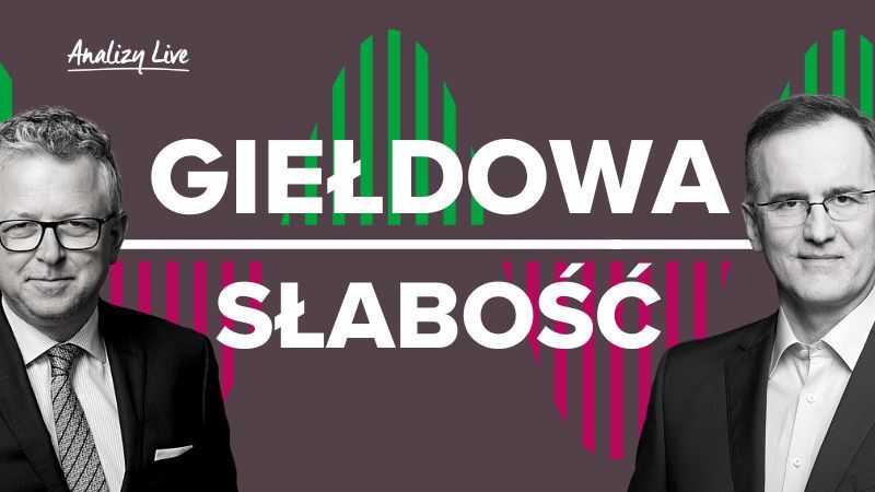 Analizy Live: Giełdowa słabość