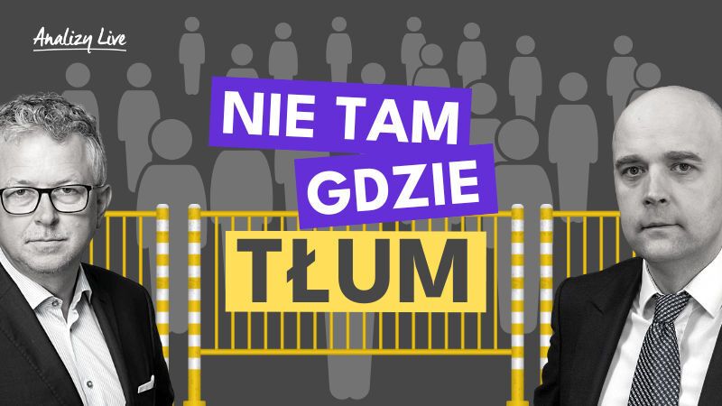 Analizy Live: Nie tam, gdzie tłum