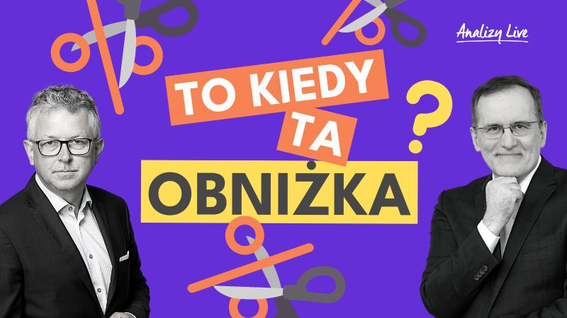 Analizy Live: To kiedy ta obniżka?