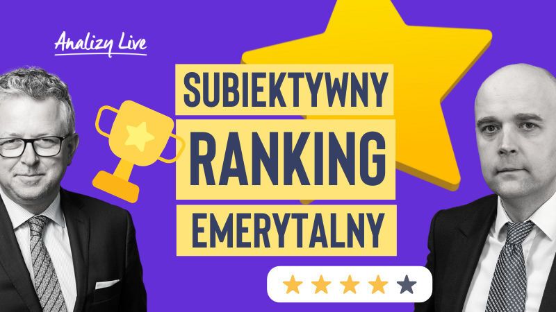 Analizy Live: Subiektywny ranking produktów emerytalnych