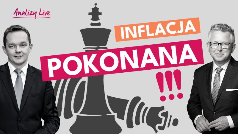 Analizy Live: Inflacja pokonana!