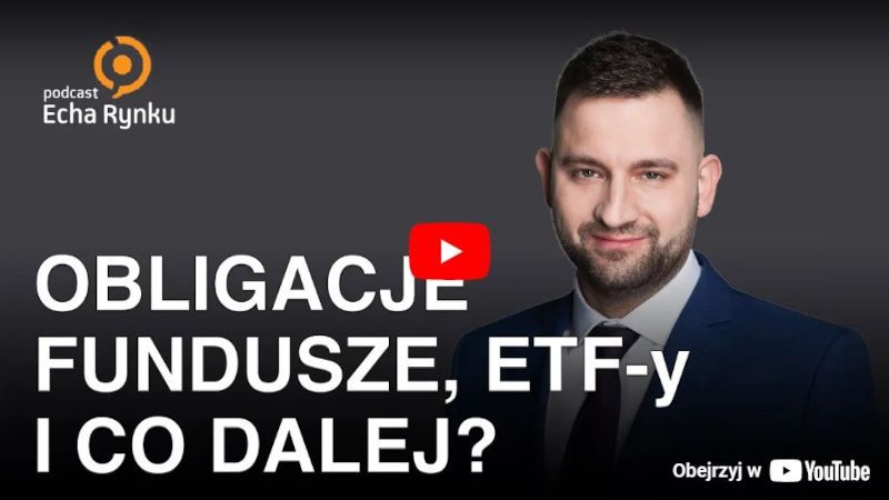Obligacje, fundusze, ETF-y i co dalej? - rozmowa z Michałem Duńcem