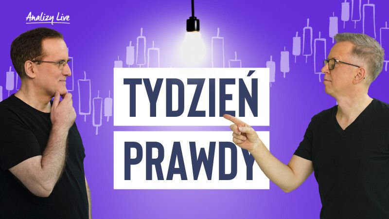 Analizy Live: Tydzień prawdy