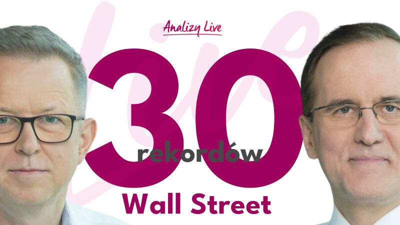 Analizy Live: 30 rekordów Wall Street