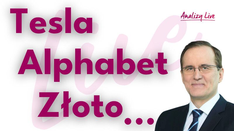 Analizy Live: Tesla Alphabet Złoto