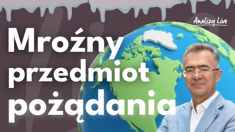 Analizy Live: Grenlandia – mroźny przedmiot pożądania. Czy spór o wyspę wpłynie na rynki?