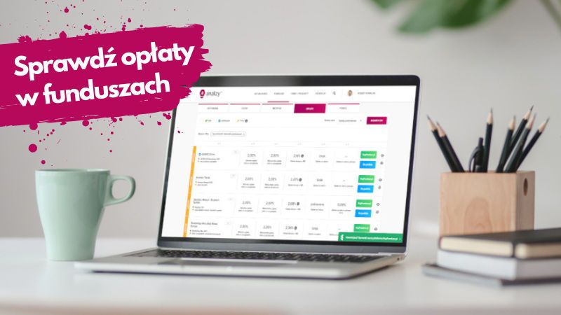 Sprawdź koszty funduszy na Analizach