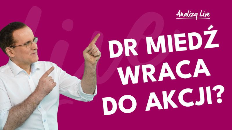 Dr miedź wraca do akcji?