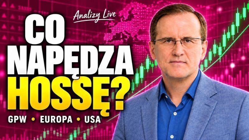 Co napędza hossę? Trzy rynki, trzy silniki [Analizy LIVE]