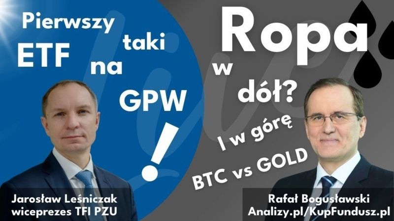 Analizy Live: Pierwszy taki ETF na giełdzie! Ropa w dół?