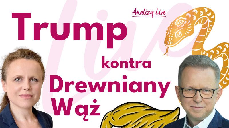 Analizy Live: Trump kontra Drewniany Wąż