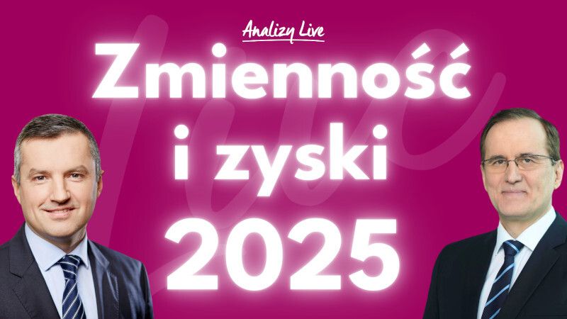 Analizy Live: Zmienność i zyski 2025