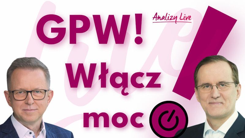 Analizy Live: GPW! Włącz moc!