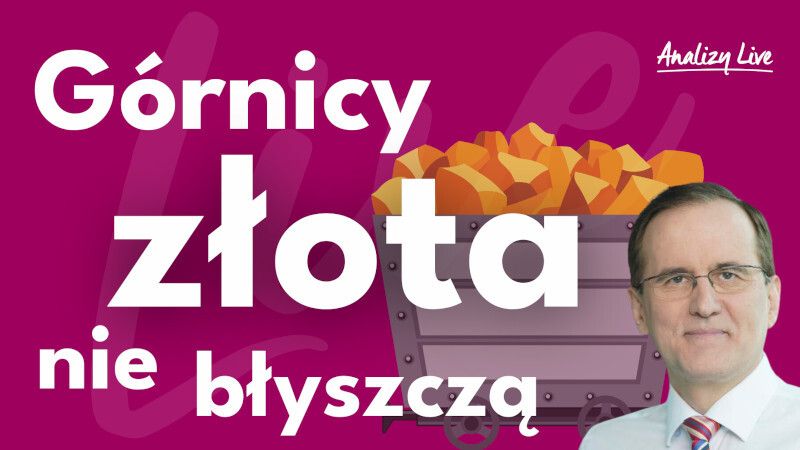 Górnicy złota nie błyszczą