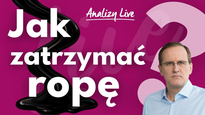Analizy Live: Zapasy kontra drony. Jak zatrzymać ceny ropy?