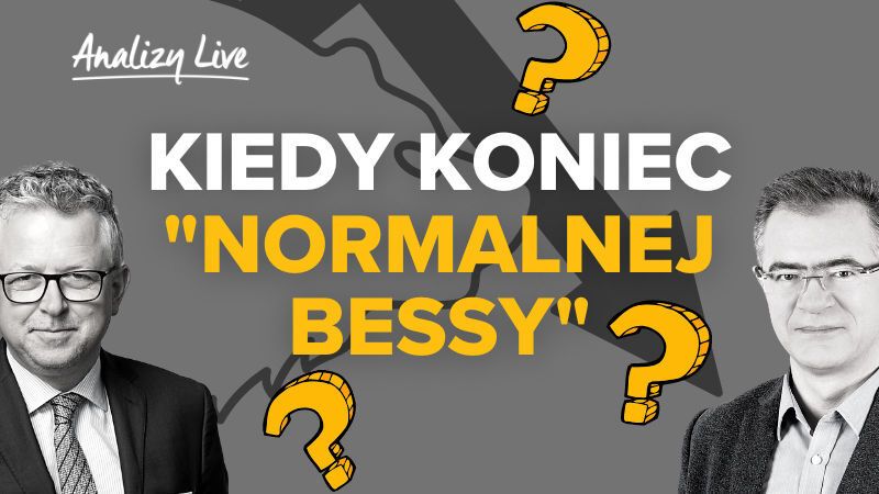 Analizy Live: Kiedy koniec "normalnej bessy"?
