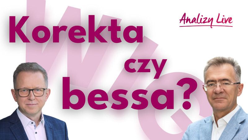 Analizy Live: Korekta czy bessa?