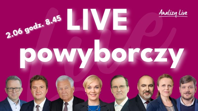 Analizy Live: LIVE powyborczy