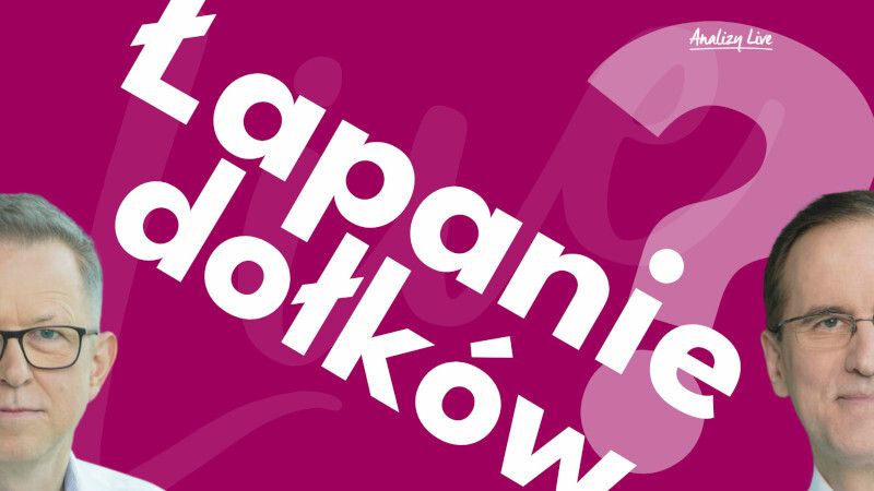 Analizy Live: Łapanie dołków?