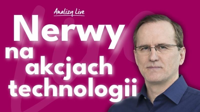Analizy Live: Niespokojnie na technologii