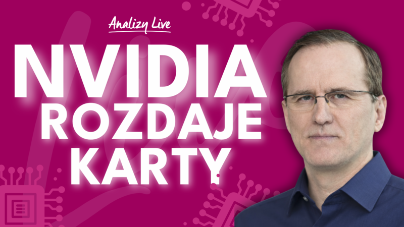 NVIDIA rozdaje karty! AI pod presją, a Ameryka hamuje | Analizy LIVE