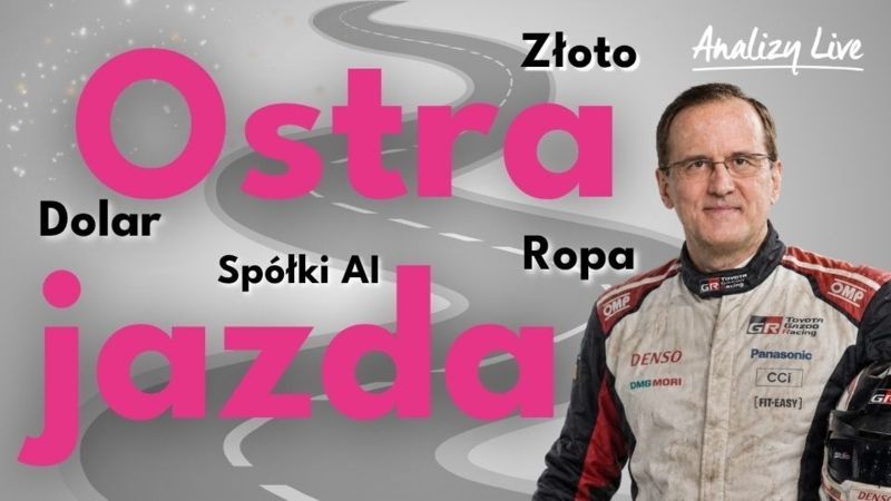Analizy Live: Ropa, złoto i tech w dół, dolar coraz mocniejszy, a w Hongkongu… bessa!