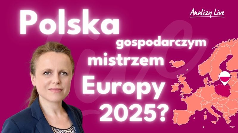 Analizy Live: Polska gospodarczym mistrzem Europy 2025?