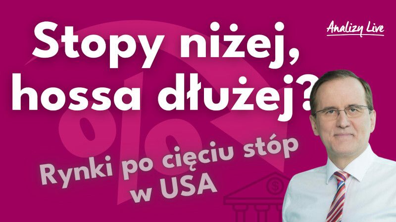 Analizy Live: Stopy niżej, hossa dłużej? Inwestycje po cięciu w USA