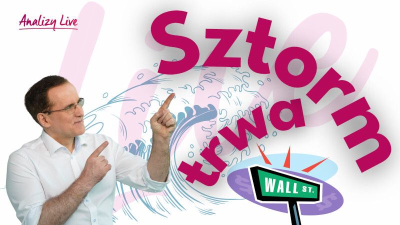 Analizy Live: Sztorm trwa