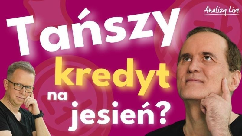 Tańszy kredyt na jesień? W USA stopy będą wyżej? Ropa – co dalej? Miedź i KGHM