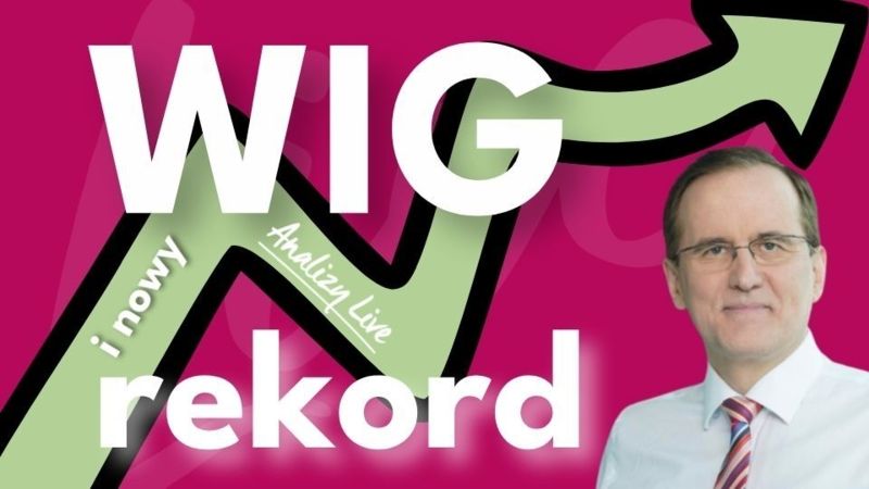 Analizy Live: WIG i nowy rekord! Co dalej z ropą? Stopy w bezruchu