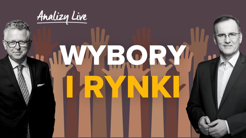 Analizy Live: Wybory i rynki