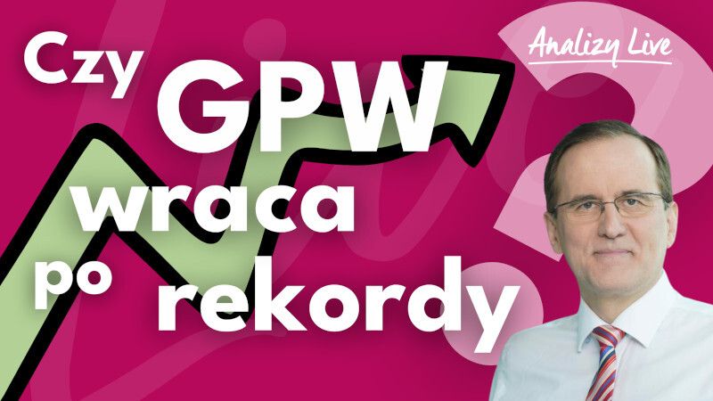 Analizy Live: Czy GPW wraca po rekordy? Czy ropa przestaje drożeć? Dolar, euro, złoty