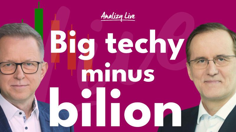 Analizy Live: Big techy minus bilion