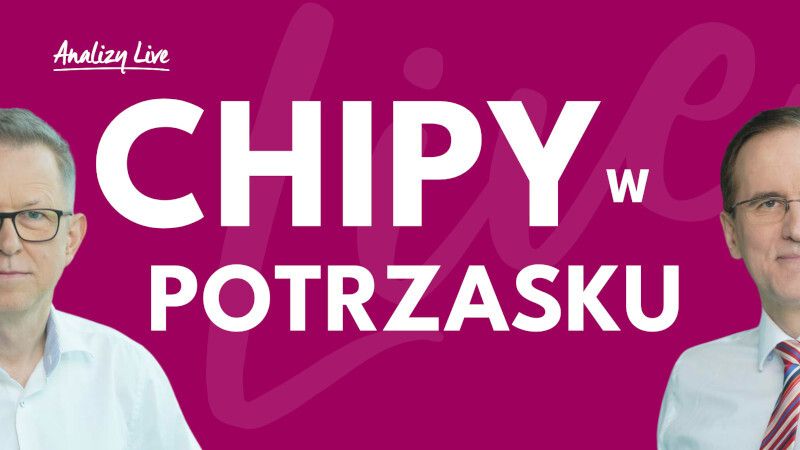 Analizy Live: Chipy w potrzasku