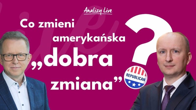 Analizy Live: Co zmieni amerykańska „dobra zmiana”?